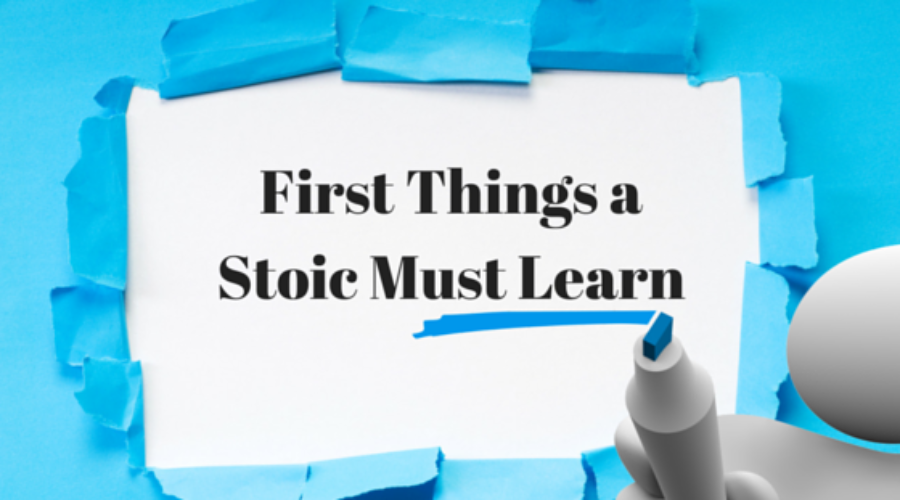 First Things a Stoic Must Learn