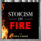 What Is Stoicism On Fire? – Episode 1