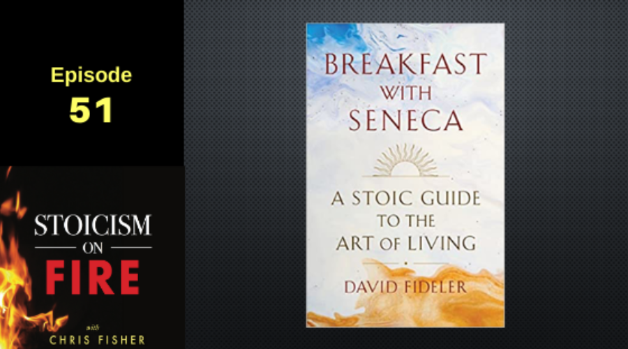 Breakfast with Seneca: An Interview with David Fideler – Episode 51